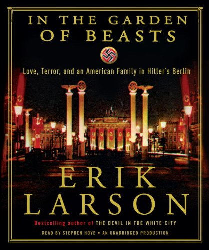 In The Garden Of Beasts - Love, Terror, And An American Family In Hitler's Berlin by Erik Larson