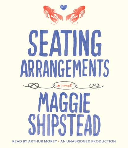 Seating Arrangements by Maggie Shipstead