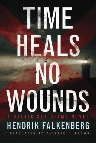 Time Heals No Wounds (A Baltic Sea Crime Novel)