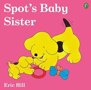 Spot's Baby Sister (Turtleback School & Library Binding Edition) (Spot (Prebound))