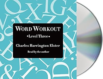 Word Workout, Level Three: Building a Muscular Vocabulary One Step at a Time