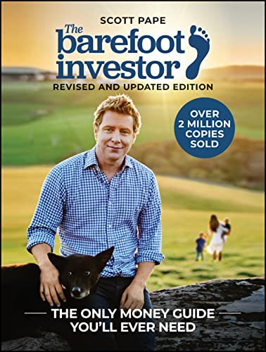 The Barefoot Investor: The Only Money Guide You'll Ever Need by Scott Pape