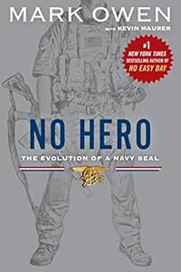 No Hero: The Evolution of a Navy Seal