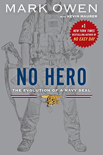 No Hero: The Evolution of a Navy Seal by Mark Owen