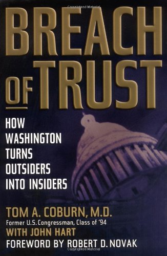 Breach of Trust: How Washington Turns Outsiders Into Insiders by John Hart