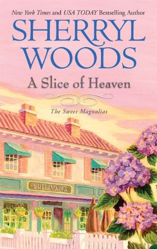 A Slice of Heaven (The Sweet Magnolias Book 2) by Sherryl Woods