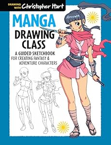 Manga Drawing Class: A Guided Sketchbook for Creating Fantasy &amp; Adventure Characters