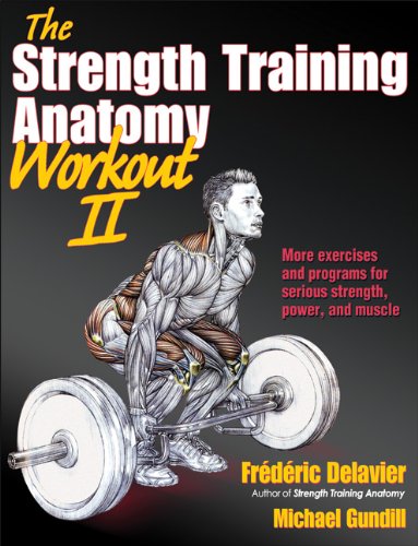 Strength Training Anatomy Workout II, The by Frederic Delavier