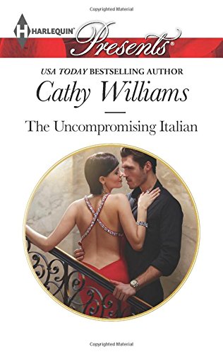 The Uncompromising Italian by Cathy Williams