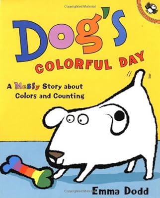 Dog's Colorful Day: A Messy Story About Colors and Counting