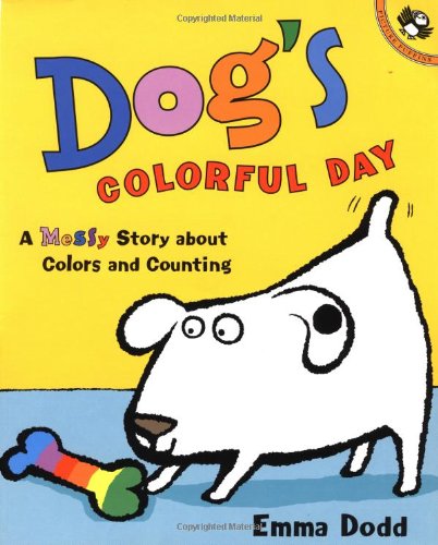 Dog's Colorful Day: A Messy Story About Colors and Counting by Emma Dodd
