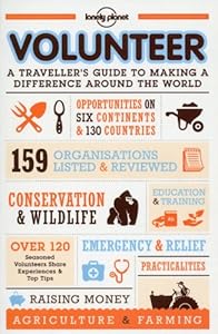 Volunteer: A Traveller's Guide to Making a Difference Around the World