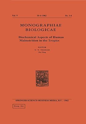 Biochemical Aspects of Human Malnutrition in the Tropics (Monographiae Biologicae)