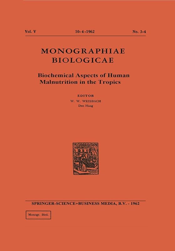 Biochemical Aspects of Human Malnutrition in the Tropics (Monographiae Biologicae) by Olumbe Bassir