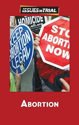 Abortion (Issues on Trial)