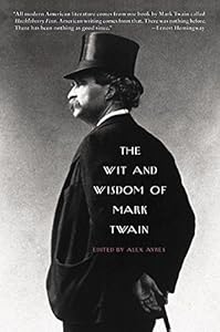 The Wit and Wisdom of Mark Twain