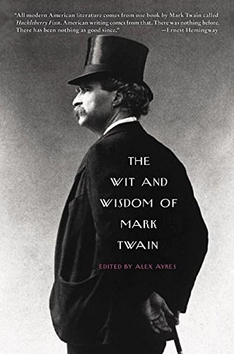 The Wit and Wisdom of Mark Twain by Mark Twain