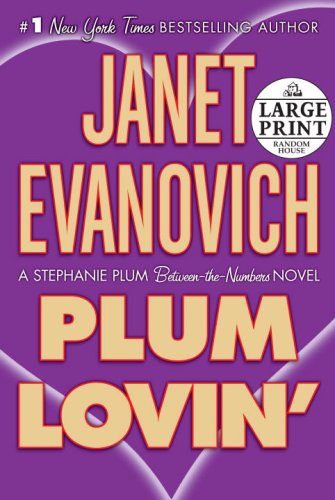 Plum Lovin': A Stephanie Plum Between-the-Numbers Novel (Stephanie Plum Novels (Large Print)) by Janet Evanovich