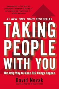 Taking People with You: The Only Way to Make Big Things Happen