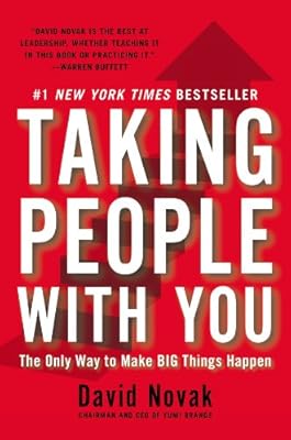Taking People with You: The Only Way to Make Big Things Happen