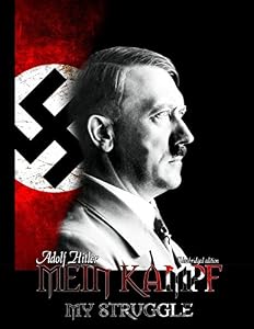Mein Kampf - My Struggle: Unabridged edition of Hitlers original book - Four and a Half Years of Struggle against Lies, Stupidity, and Cowardice