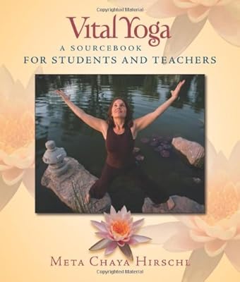 Vital Yoga: A Sourcebook for Students and Teachers