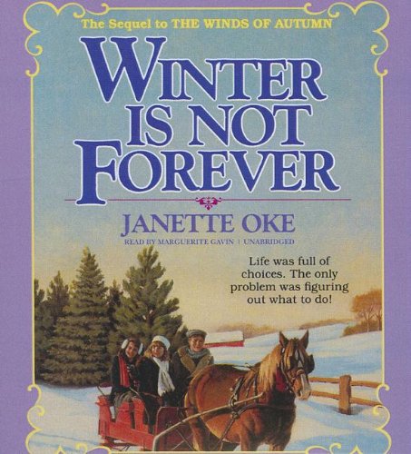 Winter Is Not Forever by Janette Oke