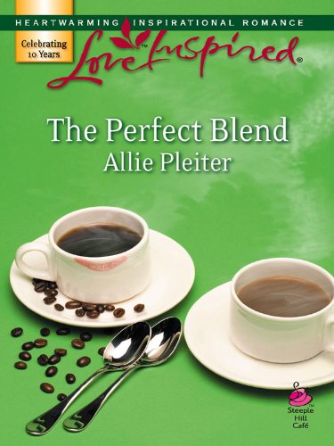 The Perfect Blend (Steeple Hill Café) by Allie Pleiter