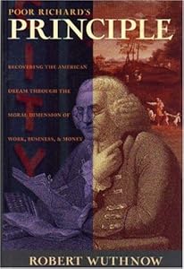Poor Richard's Principle by Robert Wuthnow