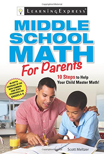 Middle School Math for Parents: 10 Steps to Help Your Child Master Math by Scott Meltzer