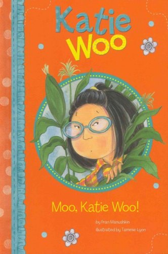 Moo, Katie Woo! by Fran Manushkin