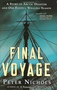Final Voyage: A Story of Arctic Disaster and One Fateful Whaling Season
