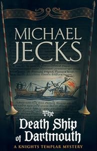 The Death Ship of Dartmouth (Knights Templar) by Michael Jecks