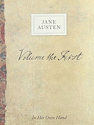 Volume the First by Jane Austen: In Her Own Hand