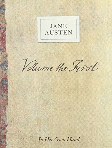 Volume the First by Jane Austen: In Her Own Hand by Jane Austen