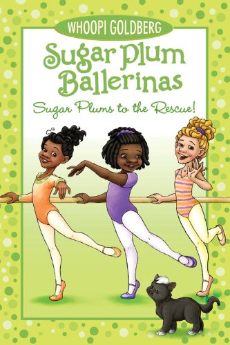 Sugar Plum Ballerinas: Sugar Plums to the Rescue! by Whoopi Goldberg