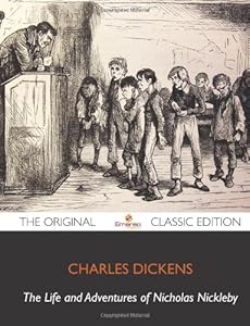 Nicholas Nickleby - The Original Classic Edition