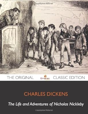 Nicholas Nickleby - The Original Classic Edition