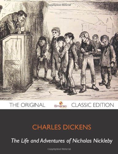 Nicholas Nickleby - The Original Classic Edition by Charles Dickens
