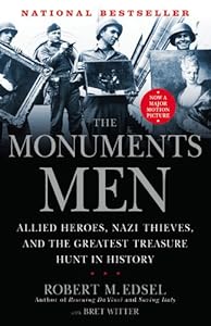The Monuments Men: Allied Heroes, Nazi Thieves and the Greatest Treasure Hunt in History
