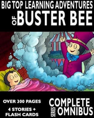 Complete Big Top Learning Adventures of Buster Bee (The Complete Series Omnibus) (Sight Words Learning Adventures)