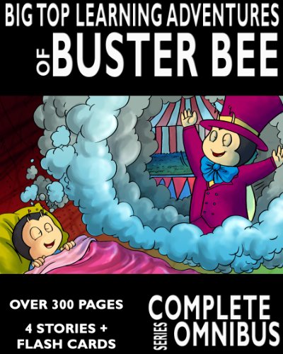 Complete Big Top Learning Adventures of Buster Bee (The Complete Series Omnibus) (Sight Words Learning Adventures) by Robert Stanek