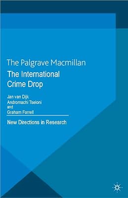 The International Crime Drop: New Directions in Research (Crime Prevention and Security Management)