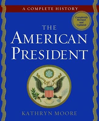 The American President: A Complete History