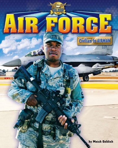 Air Force: Civilian to Airman by Meish Goldish