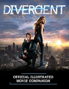 Divergent Official Illustrated Movie Companion