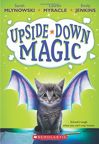 Upside-Down Magic by Sarah Mlynowski