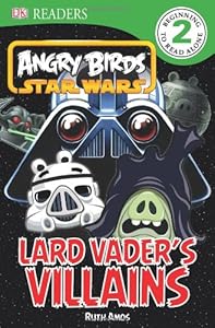 DK Readers L2: Angry Birds Star Wars: Lard Vader's Villains