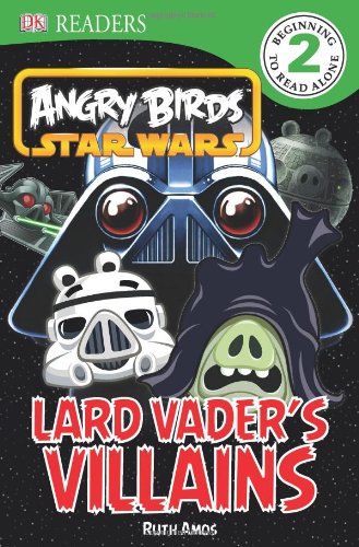 DK Readers L2: Angry Birds Star Wars: Lard Vader's Villains by DK Publishing