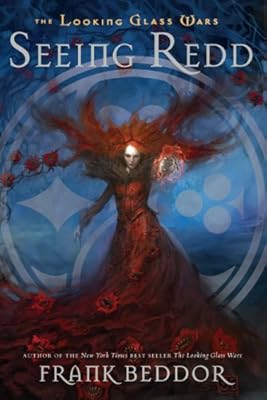 Seeing Redd: Looking Glass Wars, Book Two (The Looking Glass Wars)